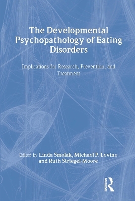 The Developmental Psychopathology of Eating Disorders - 