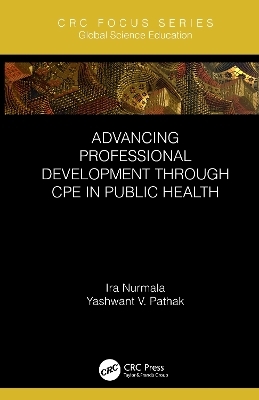 Advancing Professional Development through CPE in Public Health - Ira Nurmala, Yashwant V. Pathak