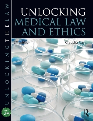 Unlocking Medical Law and Ethics 2e - Claudia Carr