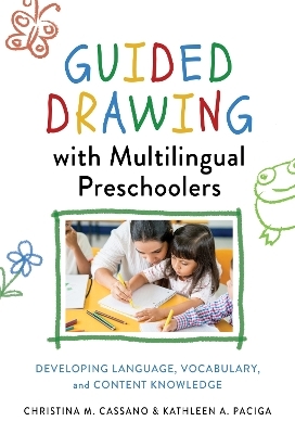 Guided Drawing With Multilingual Preschoolers - Christina M. Cassano, Kathleen A. Paciga