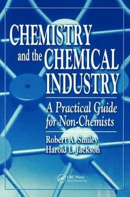 Chemistry and the Chemical Industry - Robert A. Smiley, Harold L. Jackson