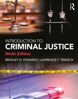 Introduction to Criminal Justice - Edwards, Bradley D.; Travis III, Lawrence F.