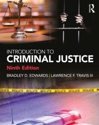 Introduction to Criminal Justice - Bradley D. Edwards, Lawrence F. Travis III