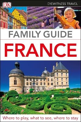 DK Family Guide France -  DK Eyewitness