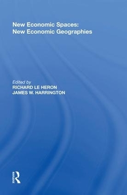 New Economic Spaces: New Economic Geographies - James W. Harrington, Richard Le Heron