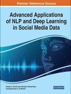 Advanced Applications of NLP and Deep Learning in Social Media Data - 