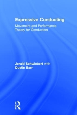 Expressive Conducting - Jerald Schwiebert, Dustin Barr