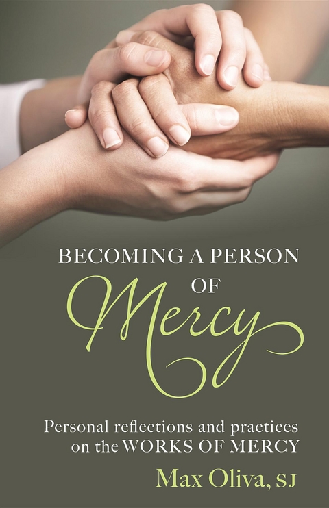 Becoming a Person of Mercy - Max Oliva