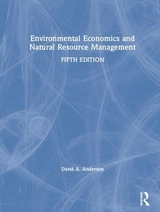 Environmental Economics and Natural Resource Management - Anderson, David A.