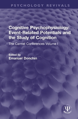 Cognitive Psychophysiology: Event-Related Potentials and the Study of Cognition - 