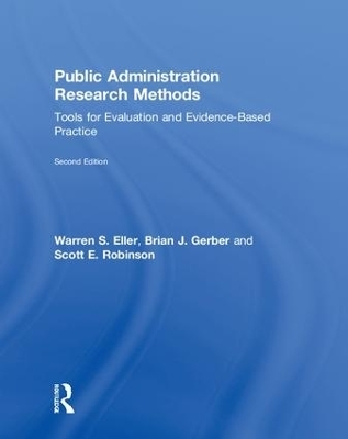 Public Administration Research Methods - Warren S. Eller, Brian J. Gerber, Scott E. Robinson