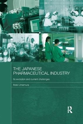 The Japanese Pharmaceutical Industry - Maki Umemura