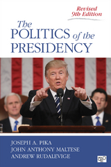 Politics of the Presidency -  John Anthony Maltese,  Joseph A. Pika,  Andrew Rudalevige