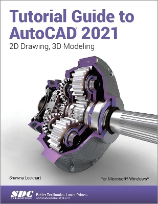 Tutorial Guide to AutoCAD 2021 - Shawna Lockhart