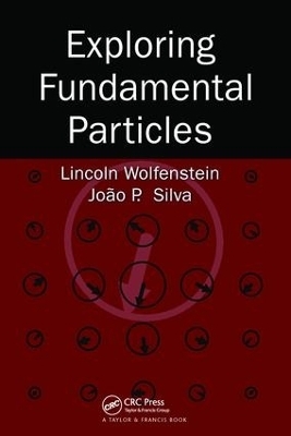 Exploring Fundamental Particles - Lincoln Wolfenstein, Joao P. Silva