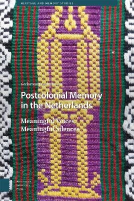 Postcolonial Memory in the Netherlands - Gerlov van Engelenhoven