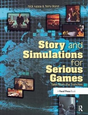 Story and Simulations for Serious Games - Nick Iuppa, Terry Borst