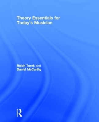 Theory Essentials for Today's Musician (Textbook) - Ralph Turek, Daniel McCarthy