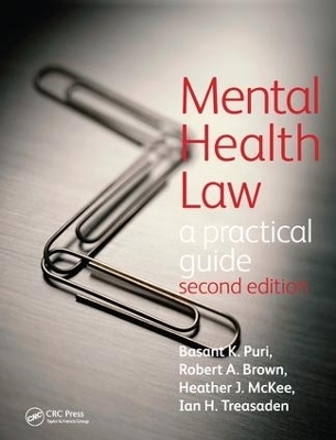 Mental Health Law 2E                                                  A Practical Guide - Basant Puri, Robert Brown, Heather McKee, Ian Treasaden