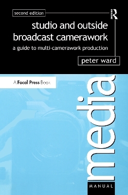 Studio and Outside Broadcast Camerawork - Peter Ward