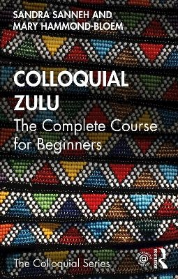 Colloquial Zulu - Sandra Sanneh, Mary Hammond-Bloem