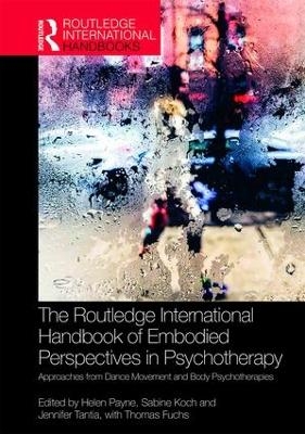 The Routledge International Handbook of Embodied Perspectives in Psychotherapy - 