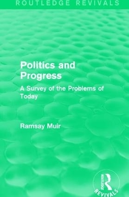 Politics and Progress - Ramsay Muir