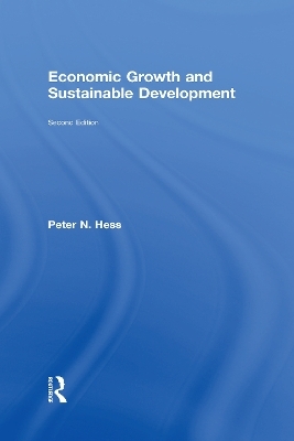 Economic Growth and Sustainable Development - Peter N. Hess