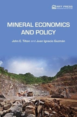 Mineral Economics and Policy - John E. Tilton, Juan Ignacio Guzmán