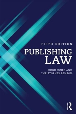 Publishing Law - Hugh Jones, Christopher Benson