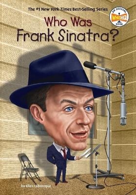 Who Was Frank Sinatra? - Ellen Labrecque,  Who HQ