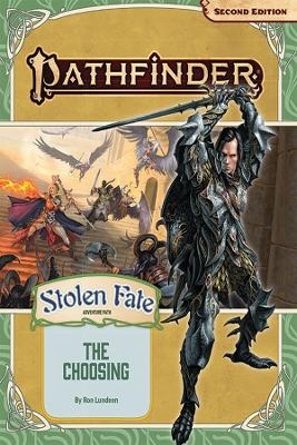 Pathfinder Adventure Path: The Choosing (Stolen Fate 1 of 3) (P2) - Ron Lundeen