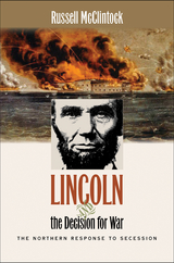 Lincoln and the Decision for War - Russell McClintock