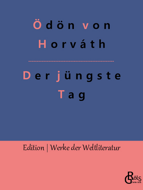 Der jüngste Tag - Ödön von Horváth