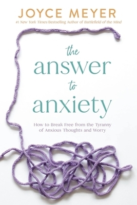 The Answer to Anxiety - Joyce Meyer