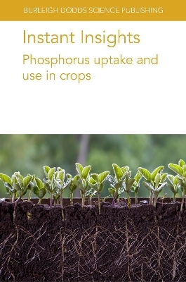 Instant Insights: Phosphorus Uptake and Use in Crops - Dr Jiayin Pang, Dr Zhihui Wen, Dr Daniel Kidd, Dr Megan H. Ryan, Dr Rui-Peng Yu