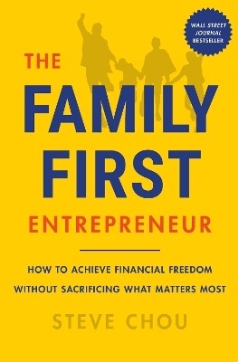 The Family-First Entrepreneur - Steve Chou