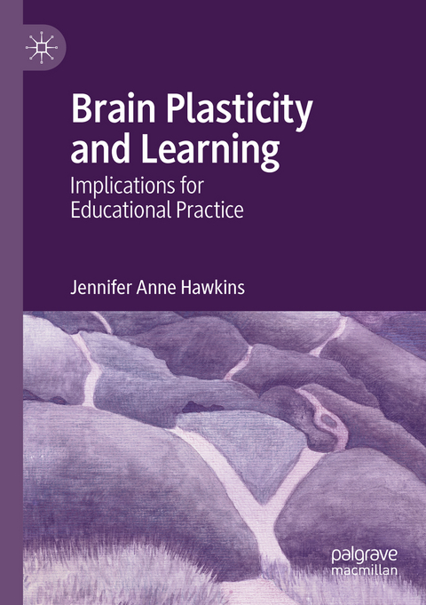 Brain Plasticity and Learning - Jennifer Anne Hawkins