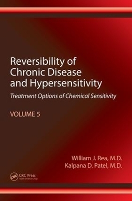 Reversibility of Chronic Disease and Hypersensitivity, Volume 5 - William J. Rea, Kalpana D. Patel