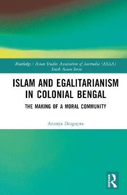 Islam and Egalitarianism in Colonial Bengal - Ananya Dasgupta