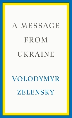 A Message from Ukraine - Volodymyr Zelensky