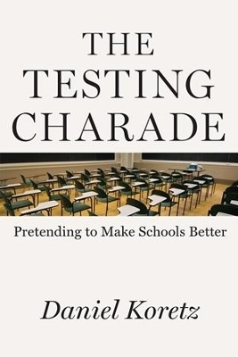 The Testing Charade - Daniel Koretz