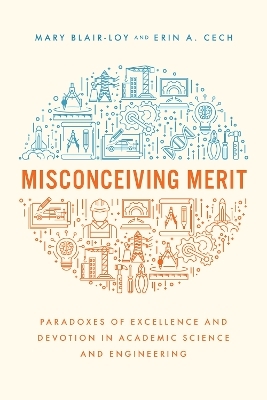 Misconceiving Merit - Mary Blair-Loy, Erin A. Cech