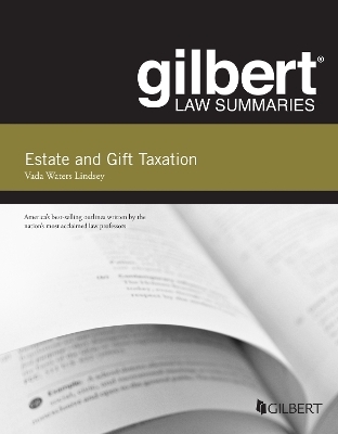 Gilbert Law Summary on Estate and Gift Taxation - Vada W. Lindsey