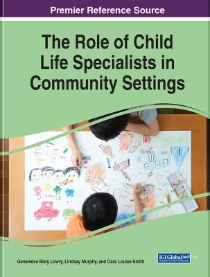 The Role of Child Life Specialists in Community Settings - 