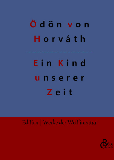 Ein Kind unserer Zeit - Ödön von Horváth