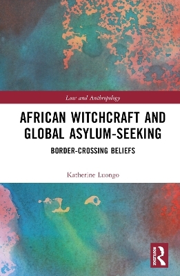 African Witchcraft and Global Asylum-Seeking - Katherine Luongo