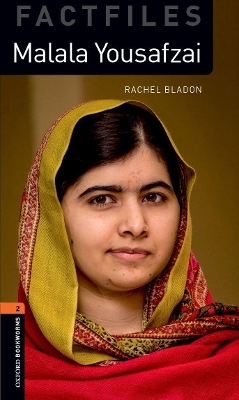 Oxford Bookworms Library Factfiles: Level 2:: Malala Yousafzai - Rachel Bladon