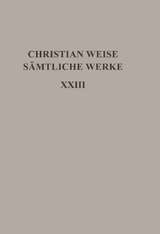 Christian Weise: Sämtliche Werke / Politische Schriften I - 