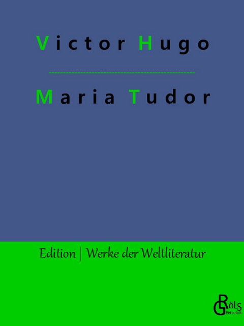 Maria Tudor - Victor Hugo